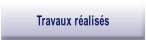 Travaux réalisés .
