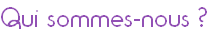 Qui sommes-nous ?