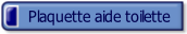 Plaquette aide toilette.