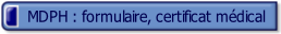 MDPH : formulaire, certificat médical.