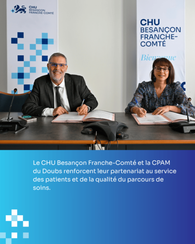 Le CHU Besançon Franche-Comté et la CPAM du Doubs renforcent leur partenariat au service des patients et de la qualité du parcours de soins