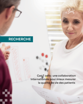 Car-T cells : une collaboration internationale pour mieux mesurer la qualité de vie des patients